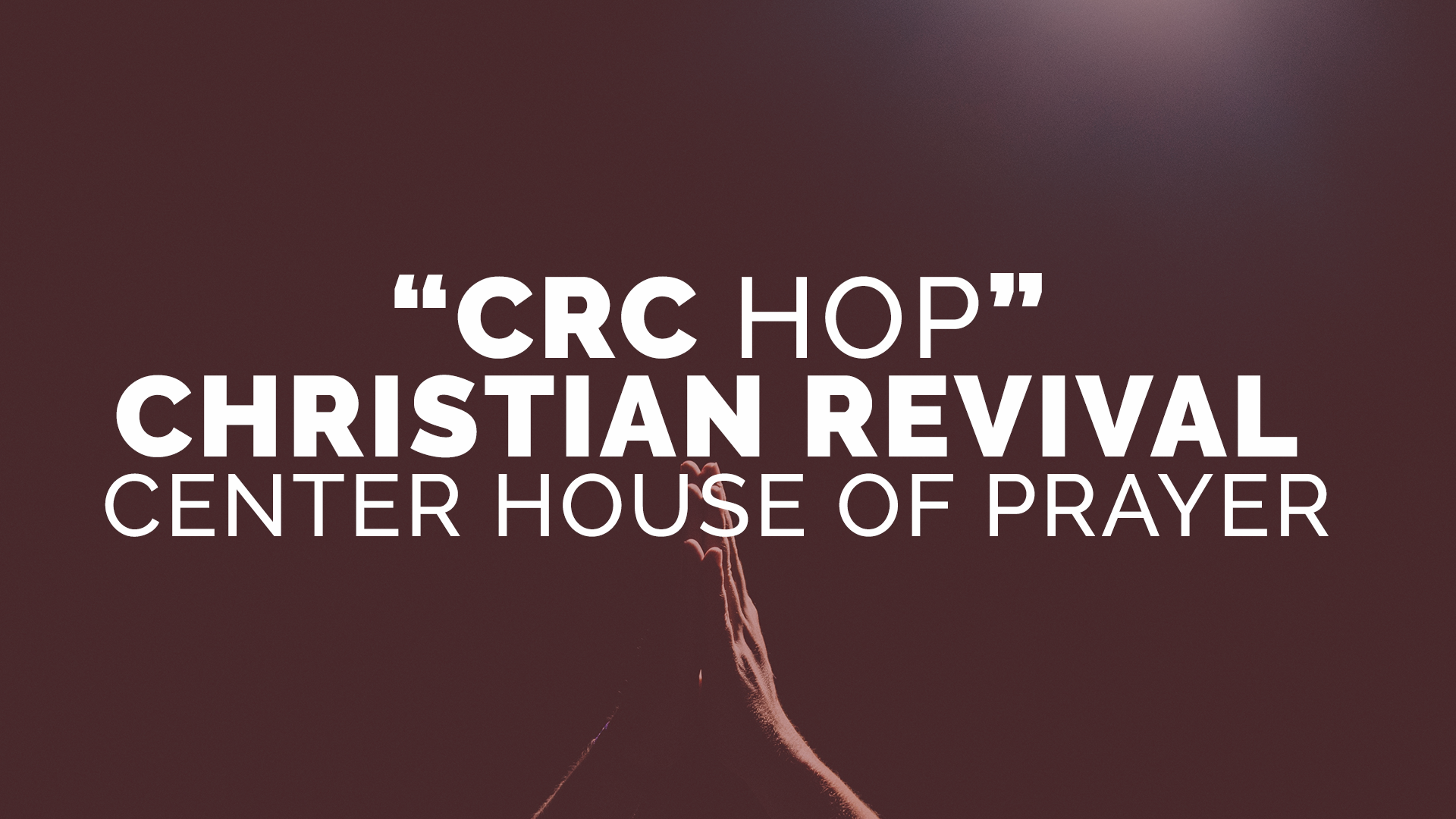 CRC HOP- House of Prayer